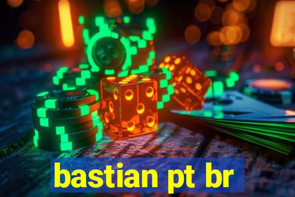 bastian pt br